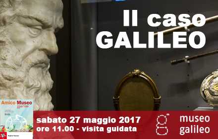 Amico Museo 2017 - Il caso Galileo